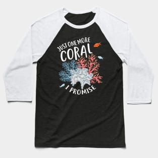 Just One More Coral Baseball T-Shirt